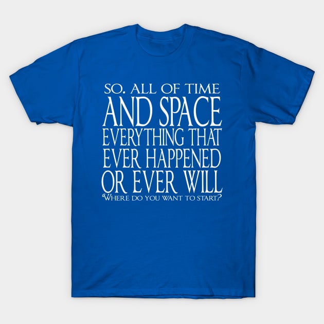 All of Time and Space T-Shirt by GeekeryMade